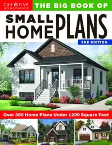 Big Book of Small Home Plans, 2nd Edition: Over 360 Home Plans Under 1200 Square Feet (Design America Inc)(Paperback)