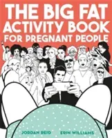 Big Fat Activity Book for Pregnant People (Reid Jordan)(Paperback / softback)