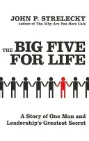 Big Five For Life - A story of one man and leadership's greatest secret (Strelecky John P.)(Paperback / softback)