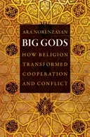 Big Gods: How Religion Transformed Cooperation and Conflict (Norenzayan Ara)(Paperback)