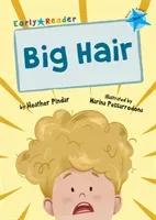 Big Hair - (Blue Early Reader) (Pindar Heather)(Paperback / softback)
