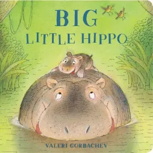 Big Little Hippo (Gorbachev Valeri)(Board Books)