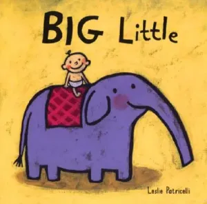 Big Little (Patricelli Leslie)(Board Books)