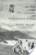 Big Sur and the Oranges of Hieronymus Bosch (Miller Henry)(Paperback)