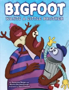 Bigfoot Wants a Little Brother (Berger Samantha)(Pevná vazba)