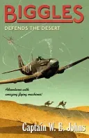 Biggles Defends the Desert (Johns W E)(Paperback / softback)