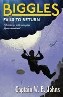 Biggles Fails to Return (Johns W E)(Paperback / softback)