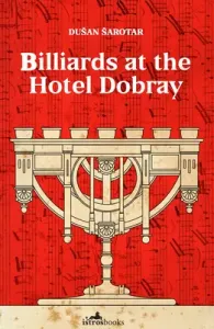 Billiards at the Hotel Dobray (Sarotar Dusan)(Paperback)