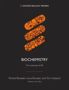 Biochemistry - The molecules of life (Bowater Richard (University of East Anglia))(Paperback / softback)