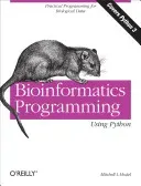 Bioinformatics Programming Using Python: Practical Programming for Biological Data (Model Mitchell L.)(Paperback)
