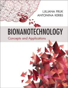 Bionanotechnology: Concepts and Applications (Fruk Ljiljana)(Paperback)