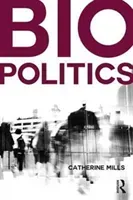 Biopolitics (Mills Catherine)(Paperback)