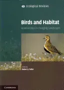 Birds and Habitat: Relationships in Changing Landscapes (Fuller Robert J.)(Paperback)