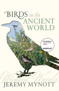 Birds in the Ancient World: Winged Words (Mynott Jeremy)(Paperback)