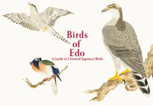 Birds of EDO: A Guide to Classical Japanese Birds (Tajima Kazuhiko)(Paperback)
