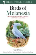 Birds of Melanesia - Bismarcks, Solomons, Vanuatu and New Caledonia (Dutson Guy)(Paperback / softback)