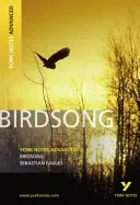 Birdsong: York Notes Advanced - everything you need to catch up, study and prepare for 2021 assessments and 2022 exams (Ellam Julie)(Paperback / softback)