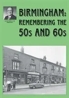 Birmingham: Remembering the 50s and 60s (Douglas Alton)(Paperback / softback)