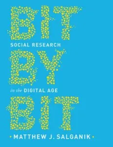 Bit by Bit: Social Research in the Digital Age (Salganik Matthew J.)(Pevná vazba)
