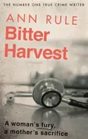 Bitter Harvest - A Woman's Fury. A Mother's Sacrifice (Rule Ann)(Paperback / softback)