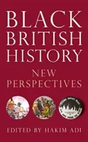 Black British History: New Perspectives (Adi Hakim)(Paperback)