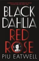 Black Dahlia, Red Rose - A 'Times Book of the Year' (Eatwell Piu)(Paperback / softback)