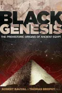 Black Genesis: The Prehistoric Origins of Ancient Egypt (Bauval Robert)(Paperback)