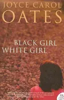 Black Girl White Girl (Oates Joyce Carol)(Paperback / softback)