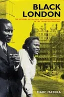 Black London, 22: The Imperial Metropolis and Decolonization in the Twentieth Century (Matera Marc)(Paperback)