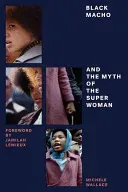 Black Macho and the Myth of the Superwoman (Wallace Michele)(Paperback)