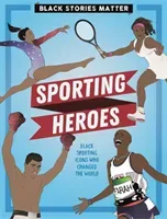 Black Stories Matter: Sporting Heroes (Miller J.P.)(Paperback / softback)