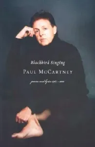 Blackbird Singing: Poems and Lyrics, 1965-1999 (McCartney Paul)(Paperback)