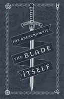 Blade Itself - Collector's Tenth Anniversary Limited Edition (Abercrombie Joe)(Pevná vazba)