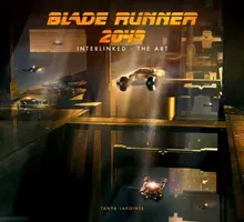 Blade Runner 2049 - Interlinked - The Art (Lapointe Tanya)(Pevná vazba)