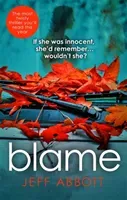 Blame - The addictive psychological thriller that grips you to the final twist (Abbott Jeff)(Paperback / softback)