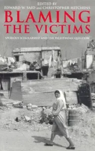 Blaming the Victims: Spurious Scholarship and the Palestinian Question (Hitchens Christopher)(Paperback)
