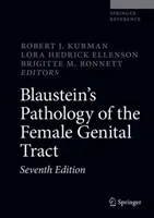 Blaustein's Pathology of the Female Genital Tract (Kurman Robert J.)(Pevná vazba)