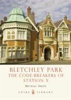 Bletchley Park: The Code-Breakers of Station X (Smith Michael)(Paperback)