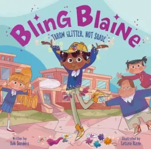 Bling Blaine: Throw Glitter, Not Shade (Sanders Rob)(Pevná vazba)