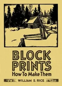 Block Prints: How to Make Them (Krause Martin F.)(Pevná vazba)