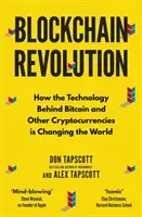 Blockchain Revolution - How the Technology Behind Bitcoin and Other Cryptocurrencies is Changing the World (Tapscott Don)(Paperback / softback)