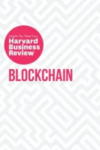 Blockchain: The Insights You Need from Harvard Business Review (Review Harvard Business)(Paperback)