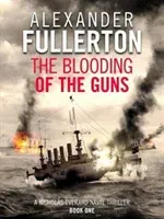 Blooding of the Guns (Fullerton Alexander)(Paperback / softback)