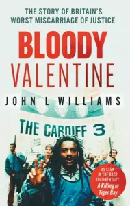 Bloody Valentine: The Story of Britain's Worst Miscarriage of Justice (Williams John L.)(Paperback)