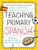 Bloomsbury Curriculum Basics: Teaching Primary Spanish (Barton Dr. Amanda)(Paperback / softback)