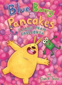 Blue, Barry & Pancakes: Escape from Balloonia (Jason)(Pevná vazba)