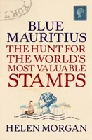 Blue Mauritius: The Hunt for the World's Most Valuable Stamps (Morgan Helen)(Paperback)