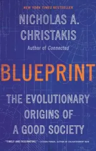 Blueprint: The Evolutionary Origins of a Good Society (Christakis Nicholas A.)(Paperback)