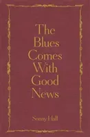 Blues Comes With Good News - The perfect gift for the poetry lover in your life (Hall Sonny)(Pevná vazba)