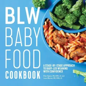 Blw Baby Food Cookbook: A Stage-By-Stage Approach to Baby-Led Weaning with Confidence (Gipson Ellen)(Paperback)